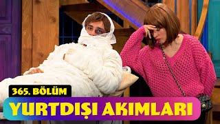 Yurtdışı Akımları  365 Bölüm Güldür Güldür Show [upl. by Suneya]