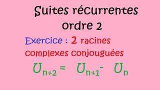 Suites récurrentes dordre 2  Cas avec 2 racines complexes [upl. by Odab]