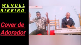 EU SÓ QUERO ADORAR  GERSON RUFINO COVER WENDEL RIBEIRO [upl. by Sajet]