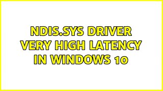 NDISSYS driver very high latency in Windows 10 [upl. by Corsiglia]