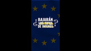 💥 ¿Bajarán los tipos de interés en Europa [upl. by Lilla]