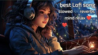 best lofi song slowed reverbslove songnew song [upl. by Almat]