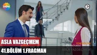 Asla Vazgeçmem 41Bölüm 1Fragman ᴴᴰ [upl. by Sedlik14]