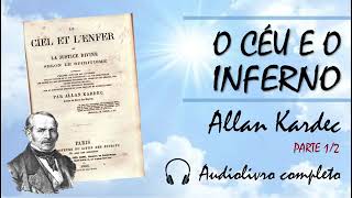 Áudio Livro O céu e o inferno 1865  Allan Kardec  12 [upl. by Susannah]