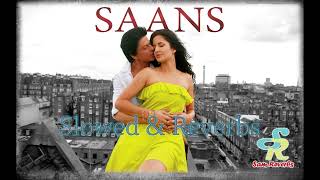 Saans   Slowed  Reverb   Jab Tak Hai Jaan  Mohit Chauhan Shreya Ghoshal  Sam Reverbs [upl. by Ahtamas]