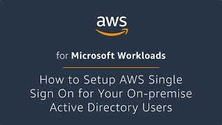 How to Setup AWS Single Sign On for Your OnPremise Active Directory Users [upl. by Aube]