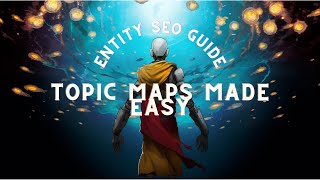 How to Create a Topic Map for Entity SEO [upl. by Ayaet447]