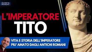 Tito Limperatore più amato dagli antichi romani [upl. by Olivette]