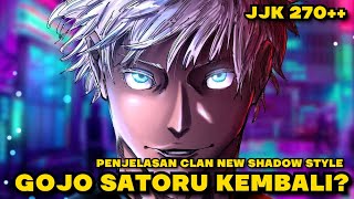 GOJO SATORU KEMBALI PENJELASAN CLAN NEW SHADOW STYLE  JUJUTSU KAISEN CHAPTER 270 [upl. by Zalucki]