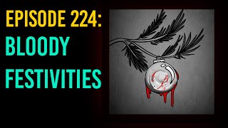 224 BLOODY FESTIVITIES  The Something Scary Podcast  Snarled [upl. by Caswell]