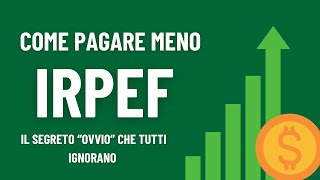 Il segreto quotovvioquot che in troppi trascurano per alleggerire la pressione fiscale  Pagare meno tasse [upl. by Nolyd]