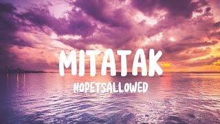 Mitatak  NoPetsAllowed LyricsLyric Video [upl. by Ailedamla]