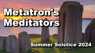 Metatrons Meditators Summer 2024 Meetup [upl. by Bulley]