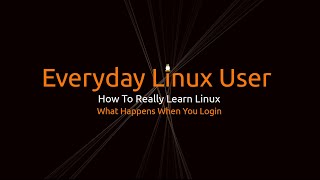 How To Really Learn Linux  What happens when you login [upl. by Clem]