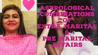 ASTROLOGICAL COMBINATIONS OF EXTRA MARITAL OR PRE MARITAL RELATIONSHIPS [upl. by Nellad711]