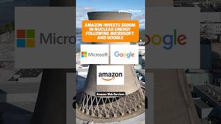 amazon invests 500M in nuclear energy following Microsoft and Google shorts [upl. by Touber162]