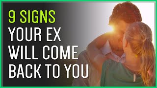 9 Signs Your Ex Will Come Back Eventually [upl. by Ydoj]