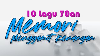 10 lagu 70an  Memori Menggamit Kenangan [upl. by Questa]