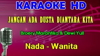 JANGAN ADA DUSTA DIANTARA KITA  KARAOKE Nada Wanita [upl. by Emerald]