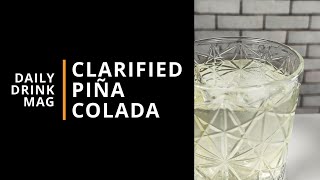 Clarified Pina Colada Daily Drink Mag Cocktail Tutorials Batch It Crazy [upl. by Ecnadnak650]