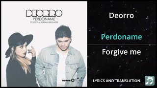 Deorro  Perdoname Lyrics English Translation  ft Dycy Adrian Delgado  Dual Lyrics English [upl. by Patsy]