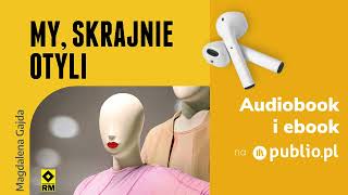 My skrajnie otyli Magdalena Gajda Audiobook PL Reportaż [upl. by Poucher]