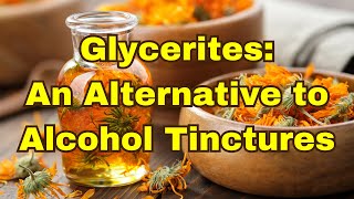 Glycerites An alternative to alcohol tinctures [upl. by Jammin]