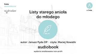 Listy starego anioła do młodego 1 O Modlitwie audiobook o Janusz Pyda OP [upl. by Ralip]