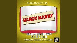 Handy Manny Main Theme From quotHandy Mannyquot Slowed Down Version [upl. by Wilona]