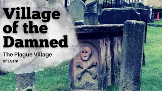 Village of the Damned  the haunting story of the plague village of Eyam England [upl. by Eadmund]