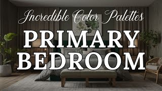 Top 6 Incredible Color Palettes for Modern Primary Bedrooms 2024 [upl. by Airahcaz981]