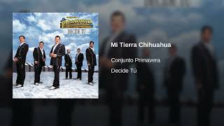 Conjunto Primavera  Mi Tierra Chihuahua Audio [upl. by Arremat]