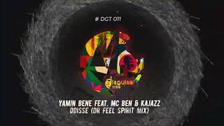 Yamin Bene Feat Mc Ben amp Kajazz  Odisse Dr Feel Spirit Mix DGT011 [upl. by O'Connell325]