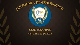 Ceremonia de Grados UNAD Sogamoso Octubre 19 2024 [upl. by Ahsyekat]