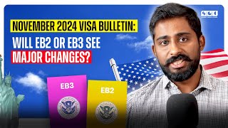 November Visa Bulletin 2024 Will EB2 Or EB3 See Major Changes [upl. by Erialc]