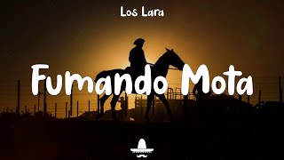 Los Lara  Fumando Mota Letra [upl. by Ecerahs]