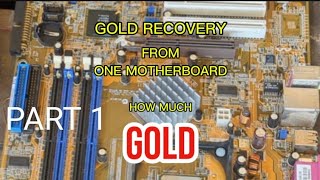 GOLD RECOVERY from one computer motherboard HOW MUCH GOLD PART 1 ThatsRightRecycling gold [upl. by Nelle]