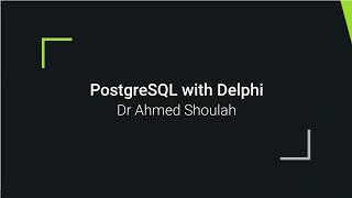 PostgreSQL with Delphi [upl. by Eniksre408]