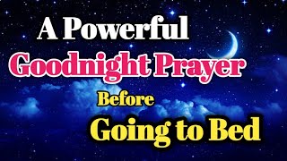 🙏An Evening prayer before you sleep  A powerful night time prayer before bed [upl. by Sadie]