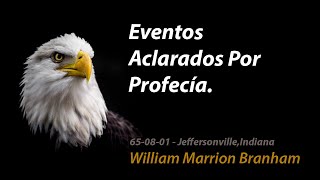 650801E  Eventos Aclarados Por Profecía  Rev William Marrion Branham [upl. by Esekram849]