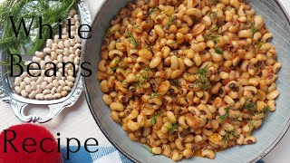 White Kidney Beans Secret White Beans Recipe White Lobia Recipe Healthy White Beans recipe [upl. by Arva563]