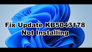 How To Fix Update KB5043178 Not Installing On Windows 11 [upl. by Ecydnak]