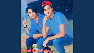 Rahul Mewati song [upl. by Anselmo885]