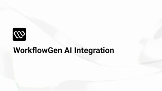 WorkflowGen AI integration [upl. by Theresa295]