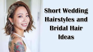 30 Gorgeous Short Hair Wedding Styles for a Timeless Bridal Look [upl. by Baldwin909]