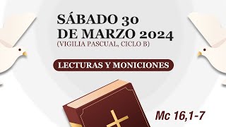 Lecturas y Moniciones Sábado 30 de marzo 2024 Vigilia Pascua ciclo B Video 2 de 2 [upl. by Ivon]