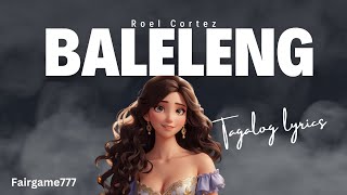 Baleleng by Roel Cortez with lyrics [upl. by Mcknight]