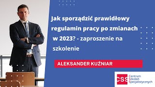 Jak sporządzić prawidłowy regulamin pracy po zmianach w 2023  zaproszenie na szkolenie [upl. by Iorgo917]