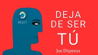 quotDEJA DE SER TÚ  Resumen Audiolibro Joe Dispenzaquot [upl. by Tingey]