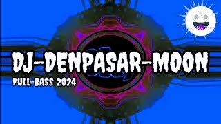 DJDENPASARMOONMARIBETHFULLBASSTERBARU2024 [upl. by Adnohsak983]